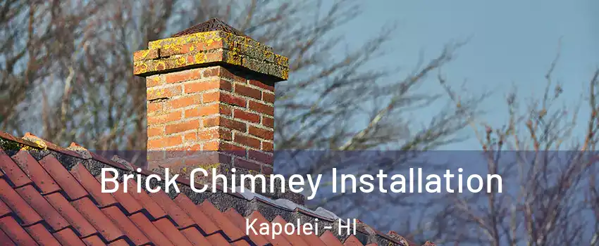 Brick Chimney Installation Kapolei - HI