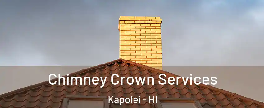  Chimney Crown Services Kapolei - HI