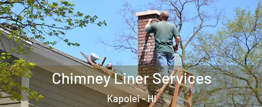  Chimney Liner Services Kapolei - HI