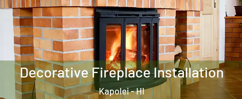  Decorative Fireplace Installation Kapolei - HI