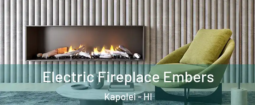  Electric Fireplace Embers Kapolei - HI