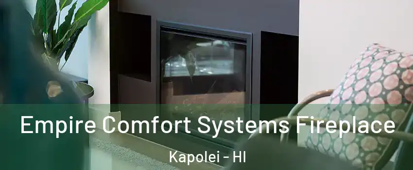  Empire Comfort Systems Fireplace Kapolei - HI