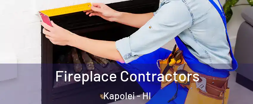 Fireplace Contractors Kapolei - HI