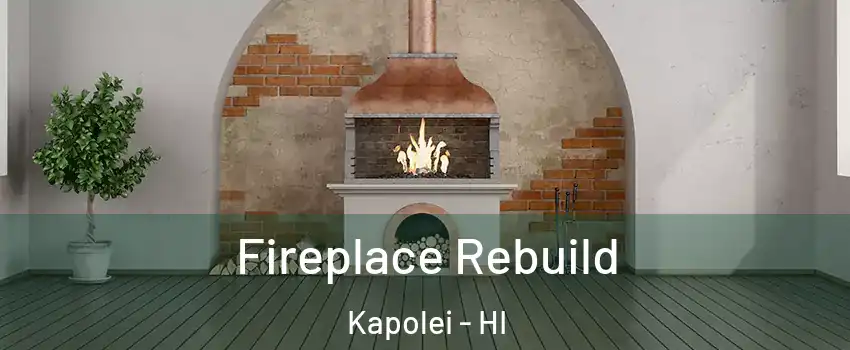  Fireplace Rebuild Kapolei - HI