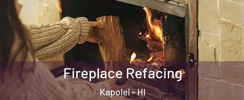  Fireplace Refacing Kapolei - HI