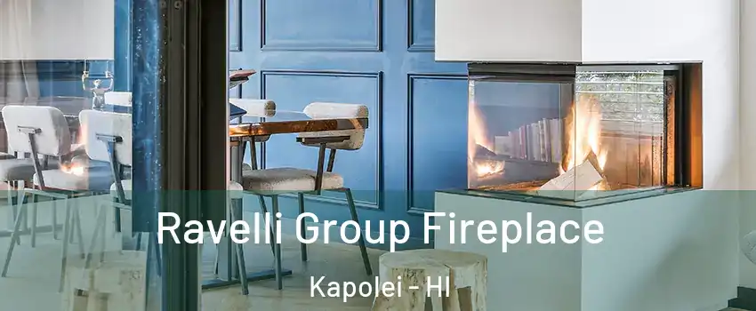  Ravelli Group Fireplace Kapolei - HI