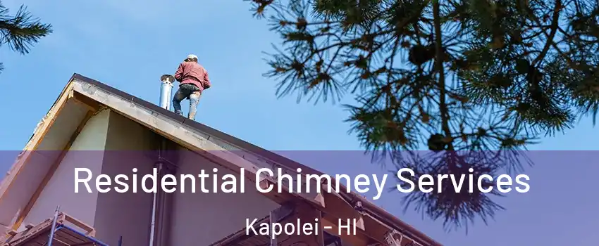  Residential Chimney Services Kapolei - HI