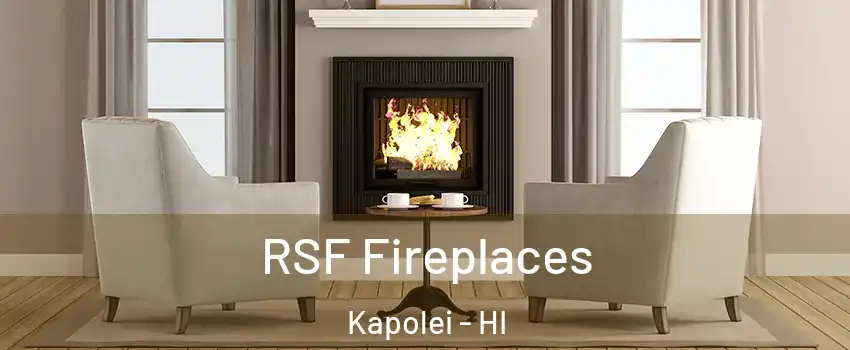  RSF Fireplaces Kapolei - HI