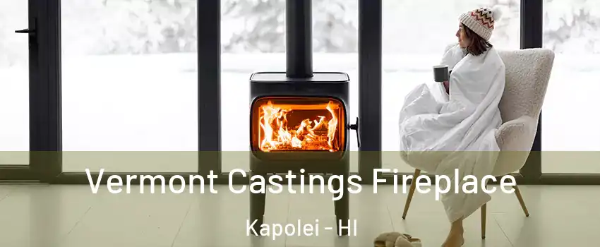  Vermont Castings Fireplace Kapolei - HI